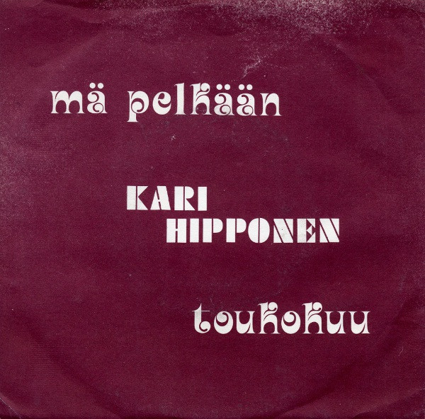 télécharger l'album Kari Hipponen Ja Siniset Sydämet - Toukokuu Mä Pelkään