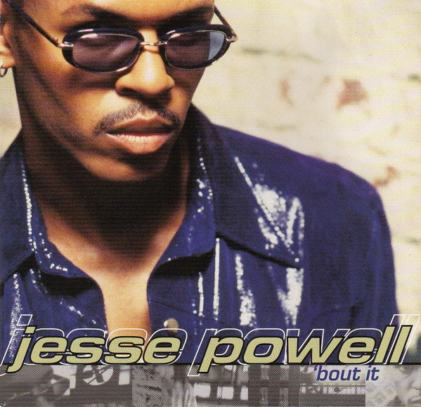 Jesse Powell - 'Bout It | Releases | Discogs