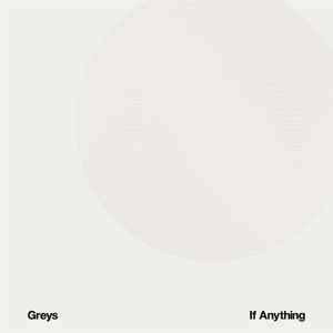Greys (2) - If Anything album cover