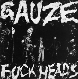 Gauze – Fuck Heads (Vinyl) - Discogs