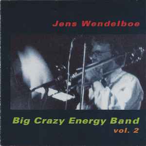 Jens Wendelboe - Big Crazy Energy Band, Vol. 2 album cover
