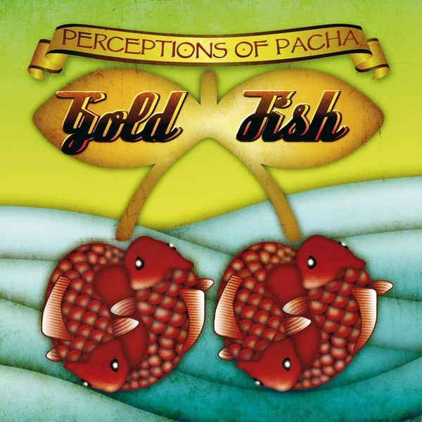 Album herunterladen Goldfish - Perceptions of Pacha