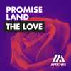 Promise Land* - The Love