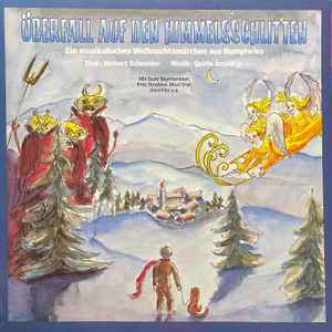 Herbert Schneider (8) - Überfall Auf Den Himmelsschlitten - Ein Musikalisches Weihnachtsmärchen Aus Rumplwies Album-Cover