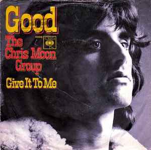 The Chris Moon Group - Good / Give It To Me album cover
