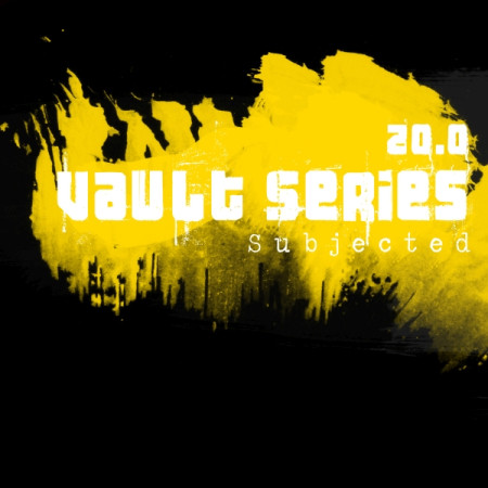 Subjected – Vault Series 20.0