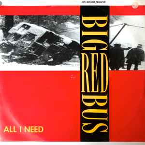 Big Red Bus - All I Need