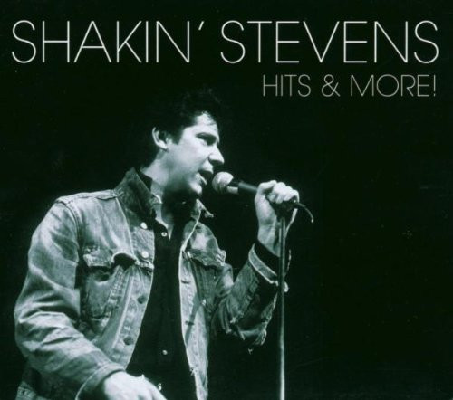 Shakin' Stevens – Hits u0026 More! (2003