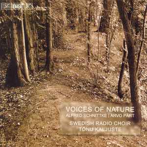 Alfred Schnittke, Arvo Pärt / Swedish Radio Choir*, Tõnu Kaljuste - Voices Of Nature