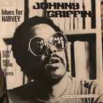 Johnny Griffin – Blues For Harvey (Vinyl) - Discogs