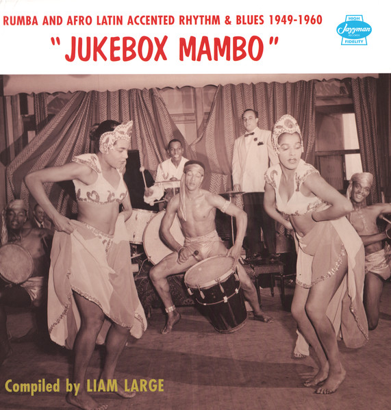Jukebox Mambo: Rumba & Afro-Latin Accented Rhythm & Blues 