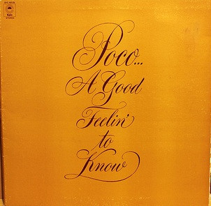 Poco – A Good Feelin' To Know (1972, Santa Maria Press, Gatefold