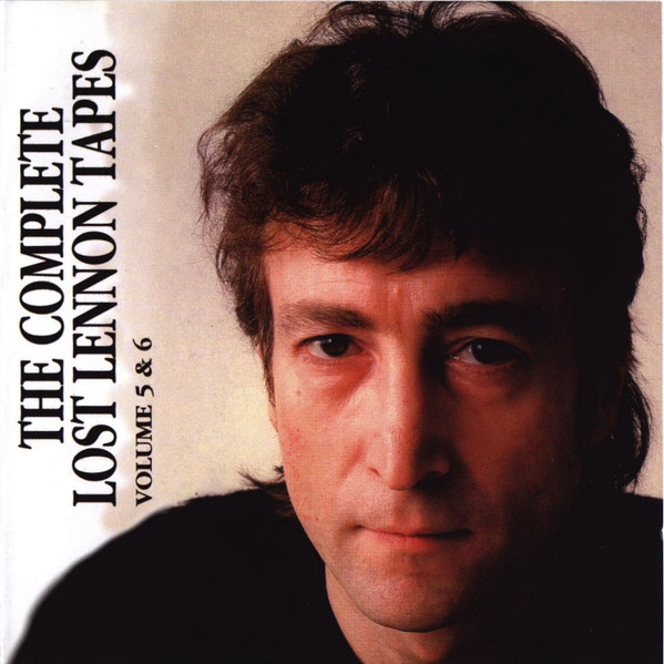 John Lennon – The Complete Lost Lennon Tapes - Volume 5 & 6 (1997 