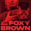EMA (36) - Foxy Brown