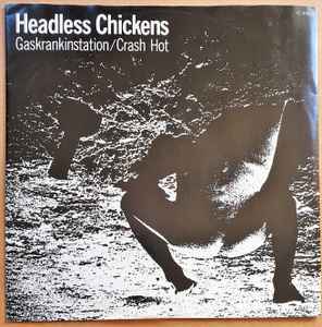 Gaskrankinstation / Crash Hot - Headless Chickens