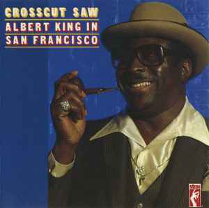 Albert King - Crosscut Saw - Albert King In San Francisco album cover