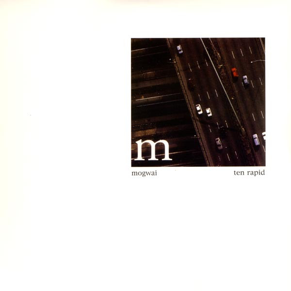 Mogwai – Ten Rapid (Collected Recordings 1996-1997) (2004 