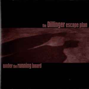 The Dillinger Escape Plan - Under The Running Board album cover
