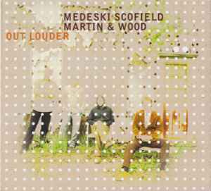 Medeski Scofield Martin & Wood - Out Louder