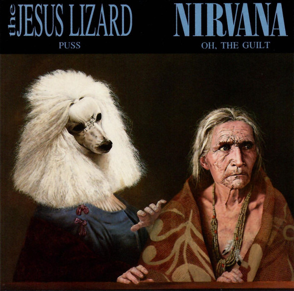 The Jesus Lizard / Nirvana – Puss / Oh, The Guilt (1993, Vinyl 