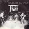 T Dice Band* - A Friend / Remember My Love