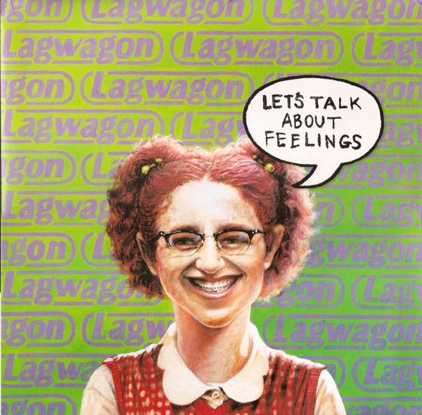 Lagwagon - Let's Talk About Feelings | Releases | Discogs