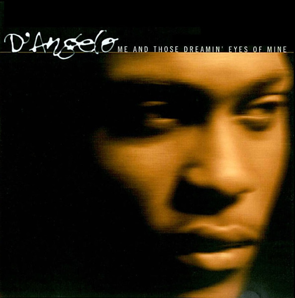 D'Angelo - Me And Those Dreamin' Eyes Of Mine | Releases | Discogs