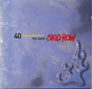 Skid Row 40 Seasons The Best Of Skid Row 1998 CD Discogs