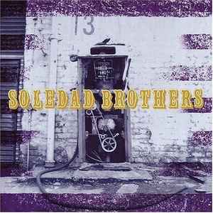 Soledad Brothers – Steal Your Soul And Dare Your Spirit To Move