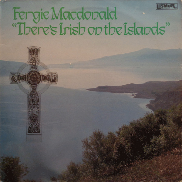 Fergie Macdonald - There's Irish On The Islands on Discogs