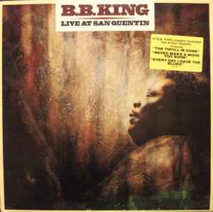 B.B. King - Live At San Quentin | Releases | Discogs