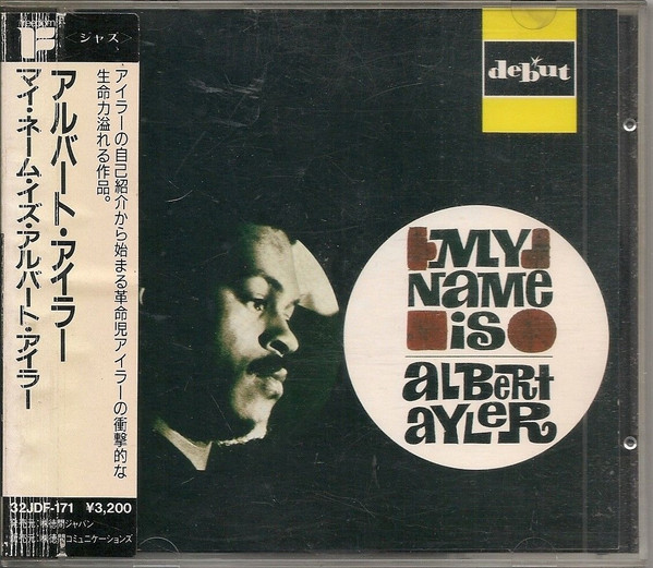 Albert Ayler - My Name Is Albert Ayler | Releases | Discogs