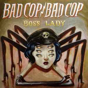 Bad Cop/Bad Cop - Boss Lady album cover