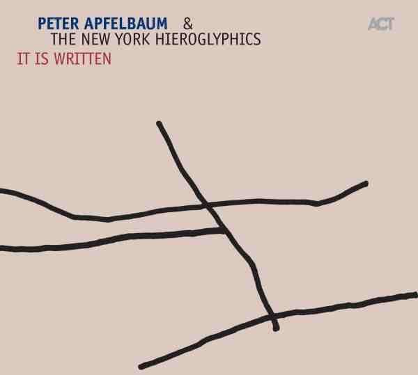 Album herunterladen Peter Apfelbaum & The New York Hieroglyphics - It Is Written