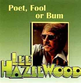 Lee Hazlewood - Poet, Fool Or Bum