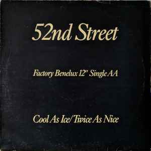 52nd Street - Cool As Ice / Twice As Nice