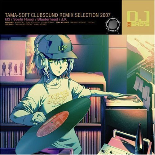 DJ Hero's Tama-Soft Clubsound Remix Selection 2007 (2007, CD