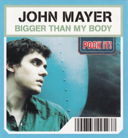 john mayer bigger than my body