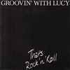 Groovin' With Lucy - That's Rock 'n' Roll