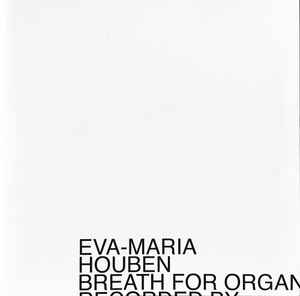 Breath For Organ - Eva-Maria Houben
