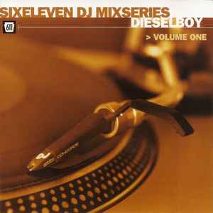 Dieselboy - Sixeleven DJ Mixseries Volume One