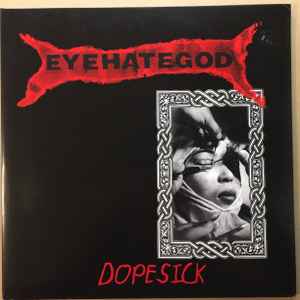 EyeHateGod - Dopesick album cover