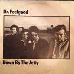 Dr. Feelgood – Down By The Jetty (1975, Vinyl) - Discogs