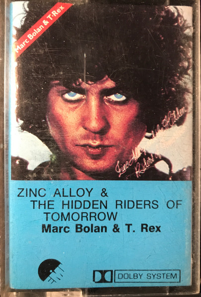 Marc Bolan & T•Rex - Zinc Alloy And The Hidden Riders Of Tomorrow