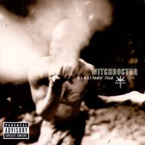 Witchdoctor - ...A S.W.A.T Healin' Ritual album cover