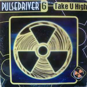 Portada de album Pulsedriver - Take U High