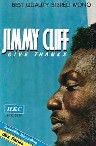 Jimmy Cliff – Give Thankx (Cassette) - Discogs