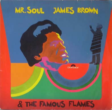 James Brown & The Famous Flames – Mr. Soul (1967, Vinyl) - Discogs