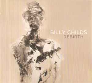 Rebirth (Billy Childs album) - Wikipedia