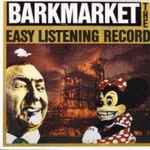 Barkmarket - The Easy Listening Record